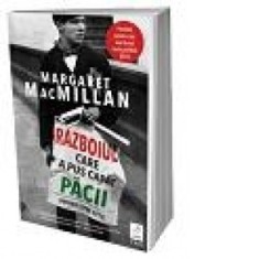 Razboiul care a pus capat pacii. Drumul spre 1914 - Margaret Macmillan