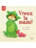 Cumpara ieftin Vreau la mami!/Tracey Corderoy, Alison Edgson
