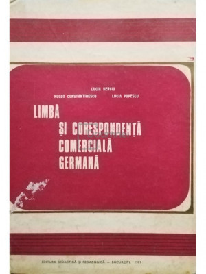 Lucia Berciu - Limba si corespondenta comerciala germana (editia 1971) foto