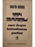 Marin Mincu - Ion Barbu - Eseu despre textualizarea poetica (Editia: 1981)