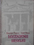 Muzicienii Iasului - George Pascu, Iosif Sava (1987) - Carte Arta Muzicala, Editura Muzicala