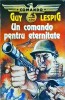 Un comando pentru eternitate - Guy Lespig, Editura AMB, Colectia Comando, 1993, Politist, Romana, Stare Buna