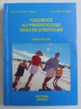 FUNDAMENTE ALE PSIHOSOCIOLOGIEI EDUCATIEI SI REEDUCARII - TEORIE SI PRACTICA de TITUS DANIEL TOMA , VICTORIA BARBU , 2009