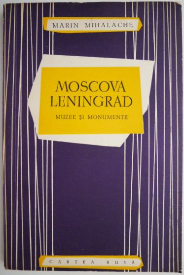 Moscova. Leningrad (Muzee si monumente) &ndash; Marin Mihalache