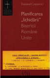 Planificarea lichidarii Bisericii Romane Unite - Emanuel Cosmovici