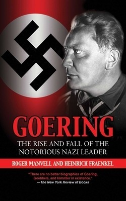 Goering: The Rise and Fall of the Notorious Nazi Leader foto
