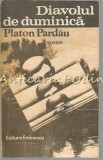 Cumpara ieftin Diavolul De Duminica - Platon Pardau