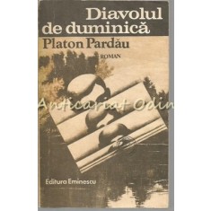 Diavolul De Duminica - Platon Pardau