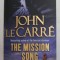 THE MISSION SONG by JOHN LE CARRE , 2007