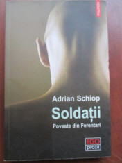 Soldatii. Poveste din Ferentari-Adrian Schiop foto