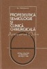 Propedeutica, Semiologie si Clinica Chirurgicala - Fl. Mandache, Editura Didactica si Pedagogica, 1976, 572 pagini