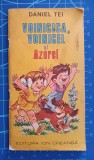 Voinicica, Voinicel și Azorel - Daniel Tei - 1987 - ilustrații Ana Maria Buzea, Ion Creanga