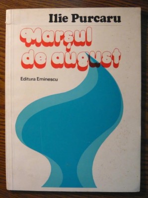Ilie Purcaru - Marsul de august foto