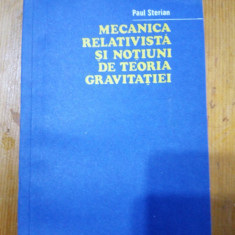 Mecanica relativista si notiuni de teroria graviatatiei-Paul Sterian