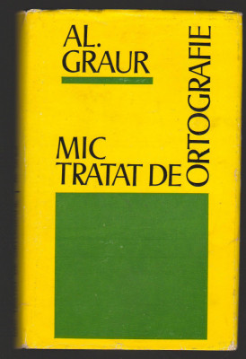 C10252 - MIC TRATAT DE ORTOGRAFIE - ALEXANDRU GRAUR foto