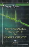 Ramtha - Vieti Paralele. Fluctuatii in campul cuantic