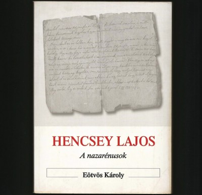 A NAZAR&amp;Eacute;NUSOK / NAZARINENII - HENCSEY LAJOS - EOTVOS K&amp;Aacute;ROLY - LIMBA MAGHIARĂ foto