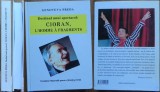 Destinul unui spectacol: Cioran, L&#039;homme a fragments, Fundatia Nationala pentru Stiinta si Arta, 2011, editia 1 cu autograf