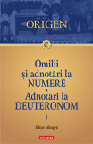 Omilii si adnotari la Numere. Adnotari la Deuteronom. Vol. 1, Origen