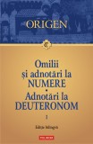 Omilii si adnotari la Numere. Adnotari la Deuteronom. Vol. 1, Origen