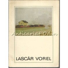 Lascar Vorel - Petru Comarnescu - Tiraj: 2340 Exemplare