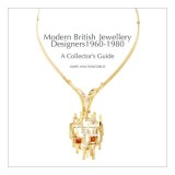 Cumpara ieftin Modern British Jewellery Designers 1960-1980: A Collector&rsquo;S Guide