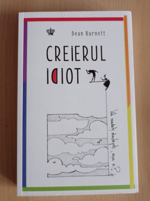 Dean Burnett - Creierul idiot