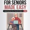 Computers for Seniors Made Easy