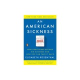 An American Sickness: How Healthcare Became Big Business and How You Can Take It Back