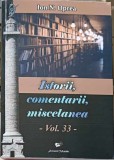 ISTORII, COMENTARII, MISCELANEA. ANTOLOGIE. VOL.33-ION N. OPREA