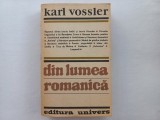 KARL VOSSLER - DIN LUMEA ROMANICA. CULEGERE DE ESEURI