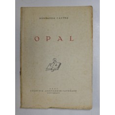 OPAL de RONSARDA CASTRO, BUC. 1941 * CU DEDICATIA AUTORULUI