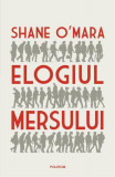 Elogiul mersului - Paperback brosat - Shane O&#039;Mara - Polirom