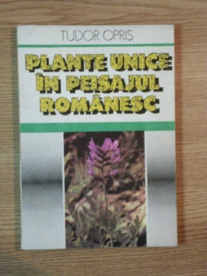 PLANTE UNICE IN PEISAJUL ROMANESC de TUDOR OPRIS ,1990 foto