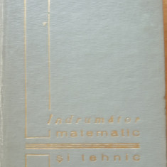 ÎNDRUMĂTOR MATEMATIC SI TEHNIC - EDITURA TEHNICA~ ANUL 1964