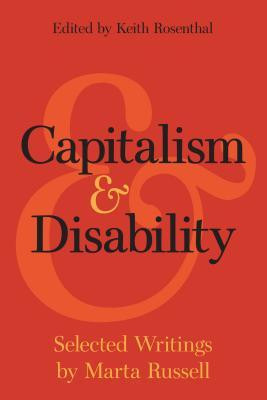 Capitalism and Disability: Essays by Marta Russell foto