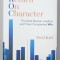 RETURN ON CHARACTER , THE REAL REASON LEADERS AND THEIR COMPANIES WIN by FRED KIEL , 2015