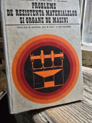 Probleme de rezistenta materialelor si organe de masini - Gheorghe Gavrila foto
