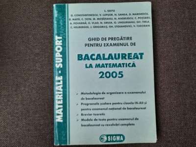 GHID DE PREGATIRE PENTRU EXAMENUL DE BACALAUREAT LA MATEMATICA 2005-L. SAVU foto