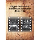 Magyar t&ouml;rv&eacute;nyhoz&oacute;k a t&ouml;rt&eacute;nelem sodr&aacute;s&aacute;ban (1848-1989) - A magyar n&eacute;pk&eacute;pviseleti orsz&aacute;ggyűl&eacute;sek k&eacute;pviselőit, főrendih&aacute;zi &eacute;s felsőh&aacute;zi tagjait &eacute;rt meg