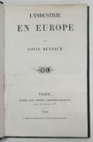 L &#039;INDUSTRIE EN EUROPE par LOUIS REYBAUD , 1856