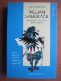 Giles Milton - William samuraiul. Aventurierul care a deschis portile Japoniei