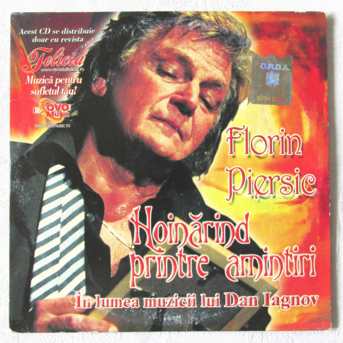 &quot;Florin Piersic - HOINARIND PRINTRE AMINTIRI&quot;, 2009. CD original cu holograma