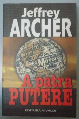 A PATRA PUTERE de JEFFREY ARCHER , 2005 foto