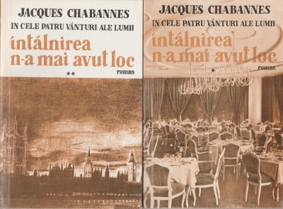 Jacques Chabannes - Intalnirea n-a mai avut loc (vol. I, II) foto