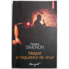Maigret si negustorul de vinuri &ndash; Georges Simenon
