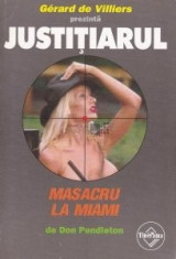 Don Pendleton - Masacru la Miami ( JUSTI?IARUL nr. 22 ) foto