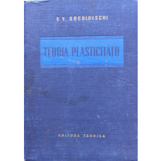 Teoria Plasticitatii - V.v. Socolovschi ,554855