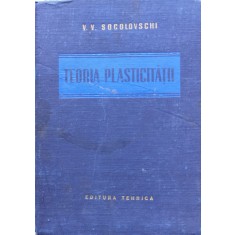 Teoria Plasticitatii - V.v. Socolovschi , C716
