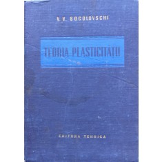 Teoria Plasticitatii - V.v. Socolovschi ,554855